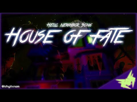 HELLO NEIGHBOR SONG (HOUSE OF FATE) LYRIC VIDEO