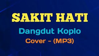 Download lagu SAKIT HATI - Dangdut Koplo - Cover. MP3 mp3