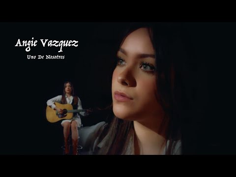 Angie Vazquez - Uno De Nosotros (Video Oficial)
