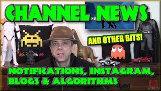 Channel News - Notifications, Instagram, Blogs & Algorithms