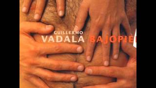 Guillermo Vadalá - Bajo Piel (2004) [Full Album]