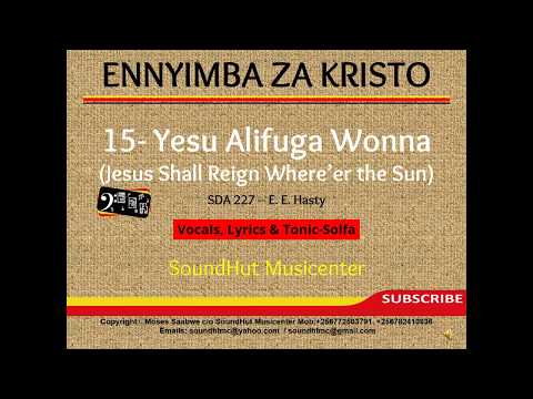15 Yesu Alifuga Wonna - Jesus Shall Reign Wherever the Sun (Solfa)