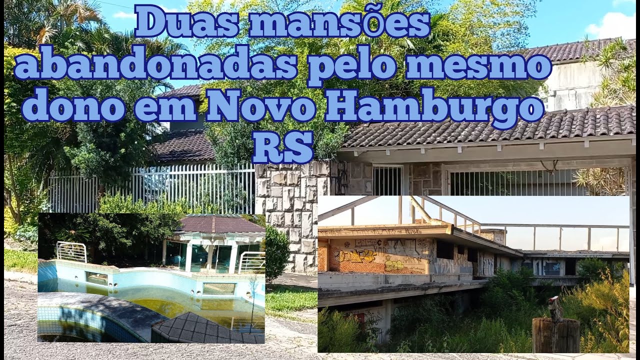 Duas mansões abandonadas pelo mesmo dono e empresário de calçados em Novo Hamburgo/RS