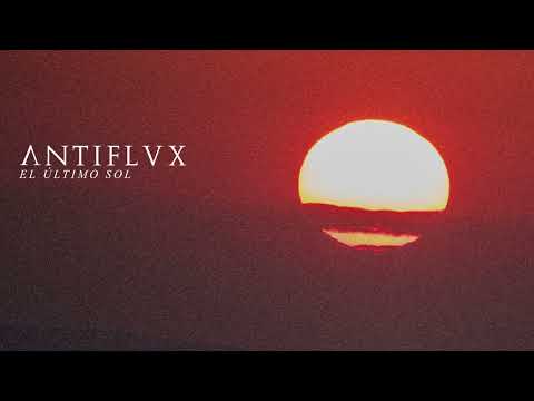 ANTIFLVX - El Último Sol