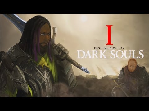 Best Friends Play Dark Souls Compilation (Part 1)