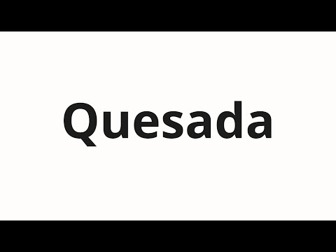 How to pronounce Quesada