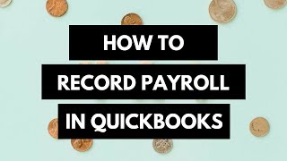 How to Record Payroll in Quickbooks