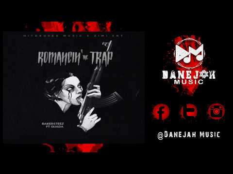 Bakersteez X Quada - Romancin' The Trap [Audio] November 2017