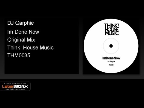 DJ Garphie - Im Done Now (Original Mix)