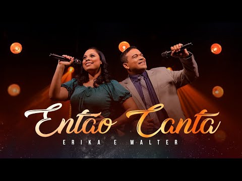 Erika e Walter | Então Canta - (VídeoLiryc)