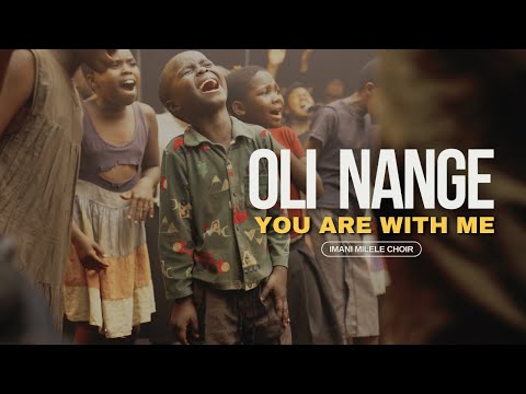 Oli Nange (You Are With Me) | Imani Milele Choir – Uplifting Gospel Worship