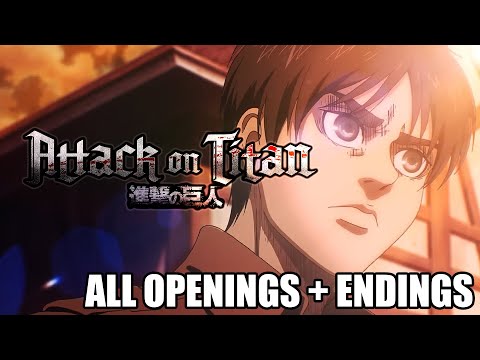 Attack On Titan - ALL OPENINGS AND ENDINGS (1-8) + BONUS HD 進撃の巨人 CREDITLESS