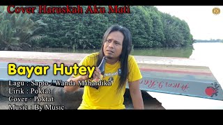 Download lagu Bayar Hutey Natey - Poktat mp3 Download lagu Bayar Hutey Natey - Poktat mp3