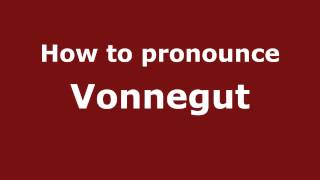 How to pronounce Vonnegut