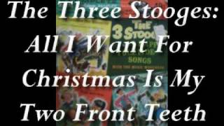 The Three Stooges-All I Want For Christmas Is My Two Front Teeth