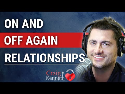On And Off Again Relationships