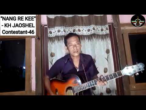 "NANG RE KEE" - KH JAOSHEL Contestant-46