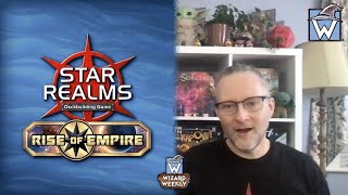Star Realms: Rise of Empire coming to Kickstarter this Summer! | Wizard Weekly Highlights