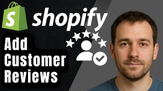 How to Add Customer Reviews to Shopify (2025 Step-by-Step Tutorial for