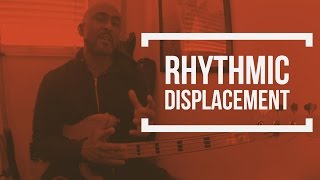 Rhythmic Displacement Bass Lesson | Sonofabass