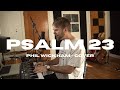 Psalm 23 | Phil Wickham - Cover