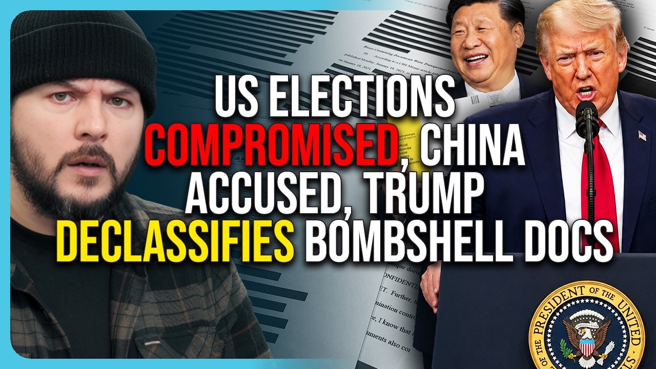 US Elections COMPROMISED, China Accused, Trump DECLASSIFIES Bombshell Docs