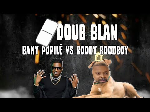(DOUB BLAN)BAKY POPILÈ #DISS ROODY ROODBOY