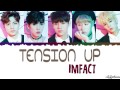 Imfact (임팩트) – Tension Up (텐션업) Lyrics [Color Coded_Han_Rom_Eng]