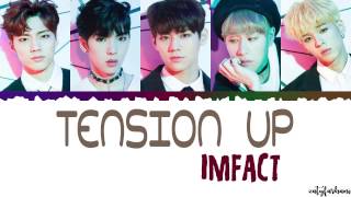 Imfact (임팩트) – Tension Up (텐션업) Lyrics [Color Coded_Han_Rom_Eng]