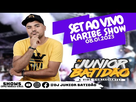 🔥SET AO VIVO DJ JUNIOR BATIDÃO NO KARIBE SHOW 08.01.2023 (VARIOS RITMOS)