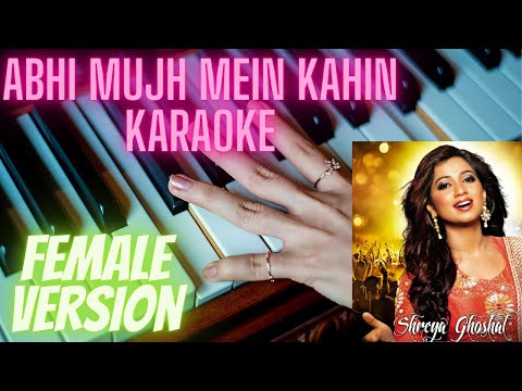 Abhi Mujh Mein Kahin karaoke with lyrics | Female version | low scale