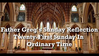 Fr. Greg's Weekly Spiritual Video - 21st Sunday in Ordinary Time 08/24/25