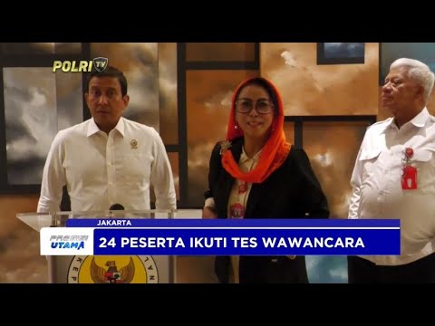 TES WAWANCARA CALON ANGGOTA KOMPOLNAS
