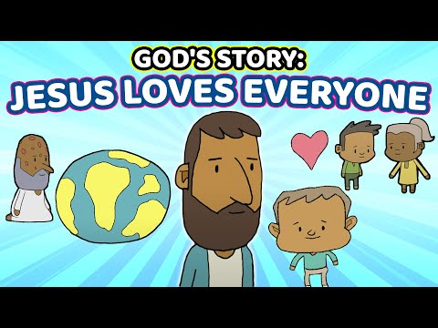 Jesus Loves Everyone | God's Story