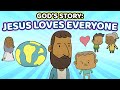 Jesus Loves Everyone | God's Story