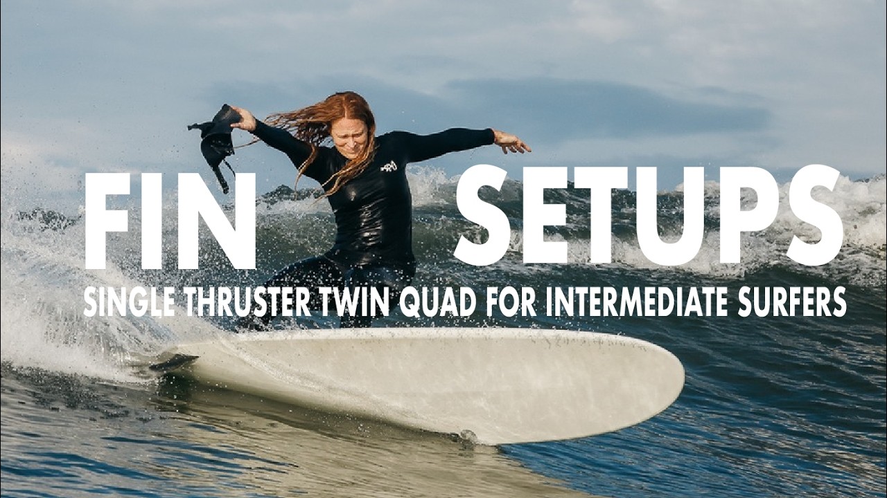 Surf Basics: Single Fin, Twin Fin, Thruster, Quad Setups Explained on YouTube
