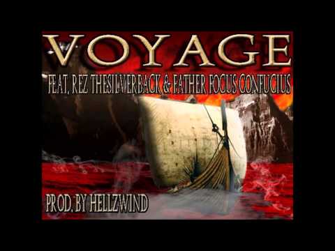 Rez TheSilverback - Voyage Feat. Father Focus Confucius Prod.By HELLZWIND