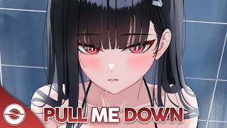 Download lagu Nightcore - Pull Me Down (Lyrics) mp3