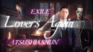 Lovers Again/EXILE  清木場俊介×ATSUSHI English Cover