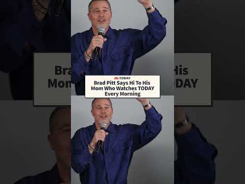 Brad Pitt says hi to his mom who watches TODAY every morning