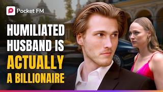 Humiliated by In-Laws, But Secretly A Billionaire | Pocket FM