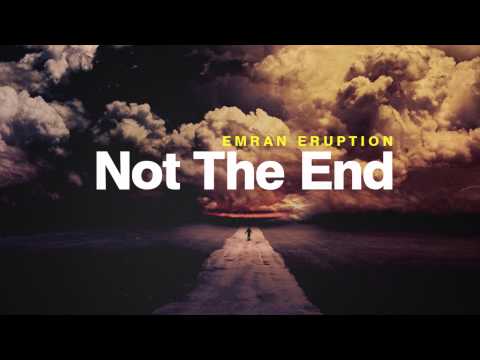 Emran Eruption - Not The End