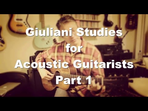 Giuliani Studies for Acoustic Guitarists - Part 1