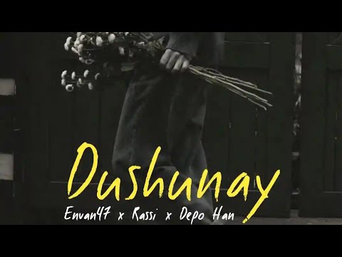 Envan47 x Rassi x Depo Han - Dushunay [2022]