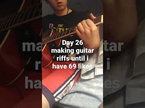 day 26 making guitar riffs until i get 69 likes #guitar #music #originalmusic