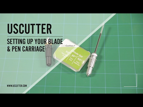 Setting Up Your Blade & Pen Carriage