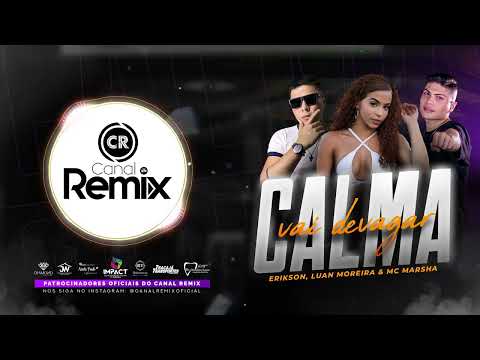 Luan M. & Erikson - Calma vai devagar (Feat. Mc Marsha)