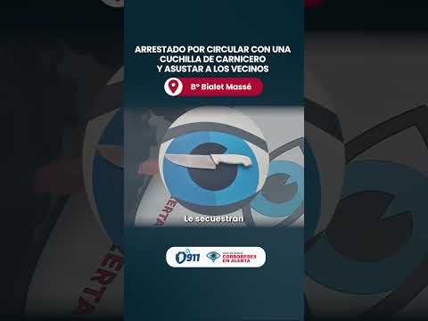 🚨 Arrestado por circular con una cuchilla de carnicero y asustar a los vecinos de B° Bialet Massé