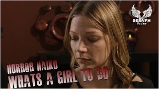 HORROR HAIKU: What's a Girl to Do? video