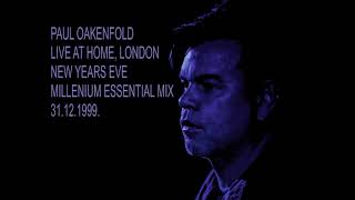 Paul Oakenfold Live At Home, London, Essential Mix At BBC Radio One 31.12.1999.